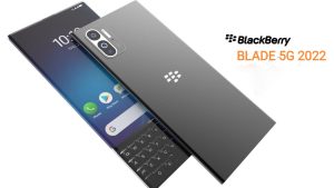 Read more about the article Blackberry Blade 5G 2022 Price, Specifications & Release Date