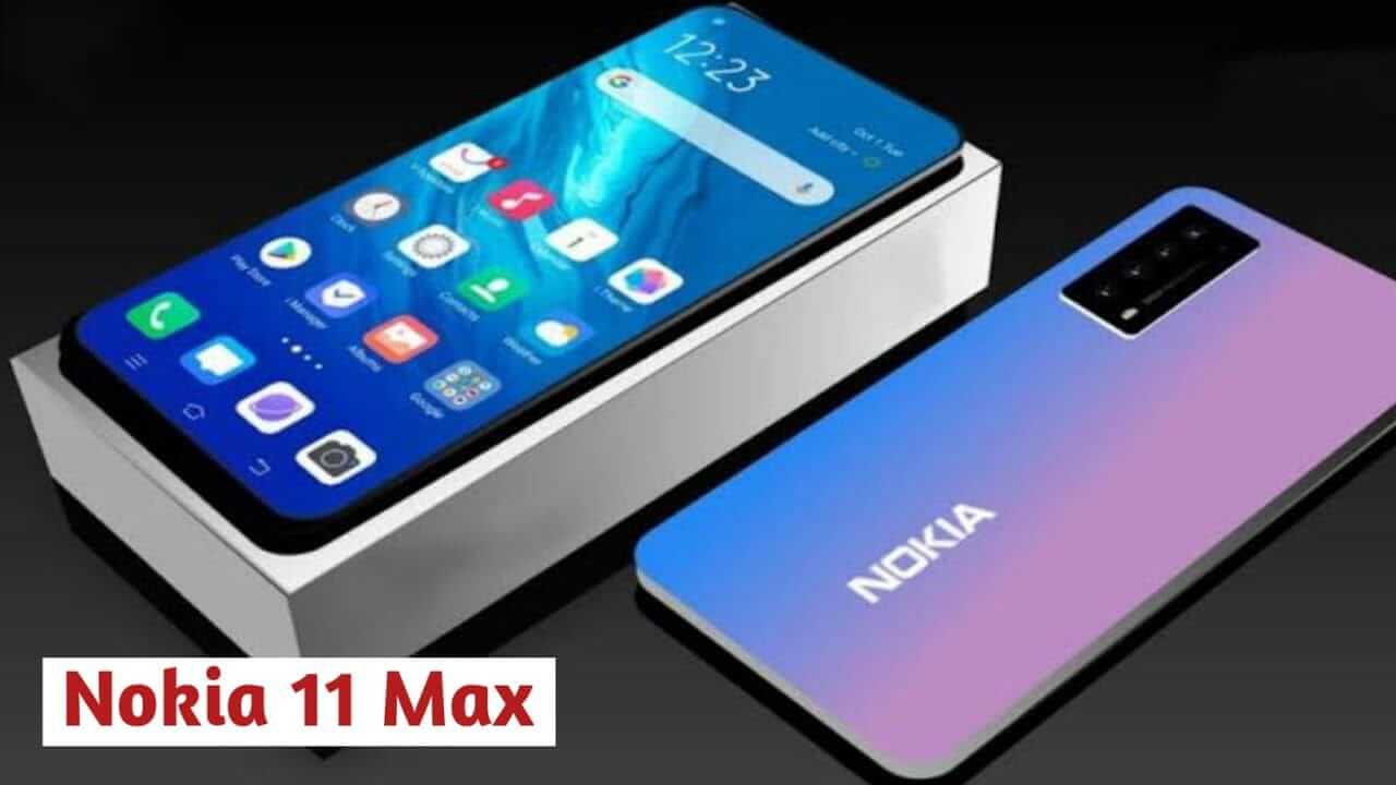 You are currently viewing Nokia 11 Max 2022: Full Specifications, Release Date, Price & Review!