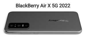 Read more about the article Blackberry Air X 5G 2022 Price, Specifications & Release Date