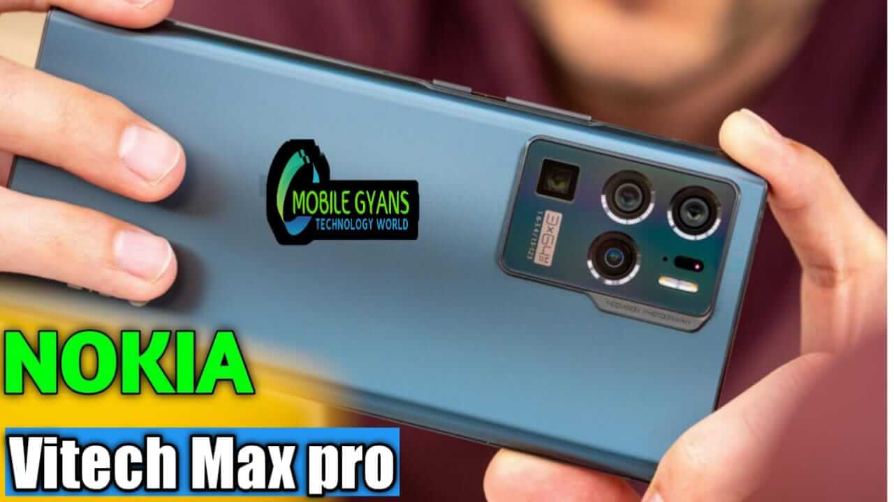 You are currently viewing Nokia Vitech Max Pro 2022 Price, Release Date & Specs.