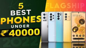 Read more about the article 5 Best Mobile Phones Under Rs 40000 in India (Updated)