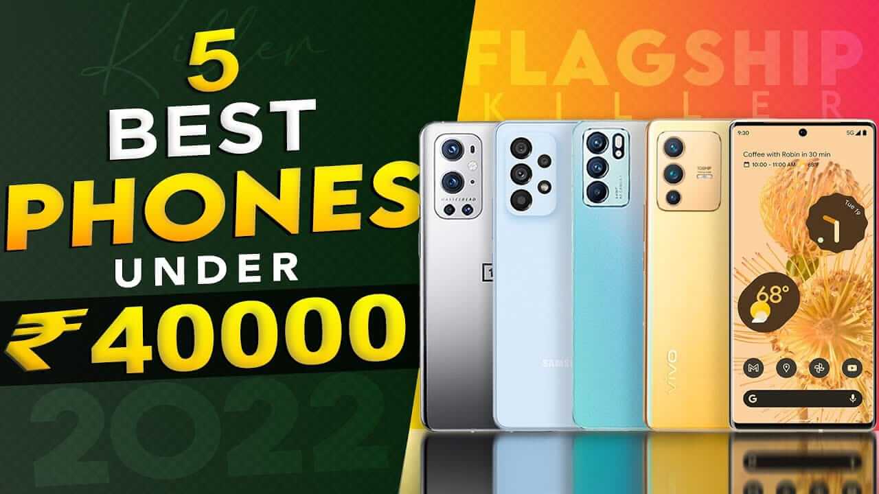 You are currently viewing 5 Best Mobile Phones Under Rs 40000 in India (Updated)
