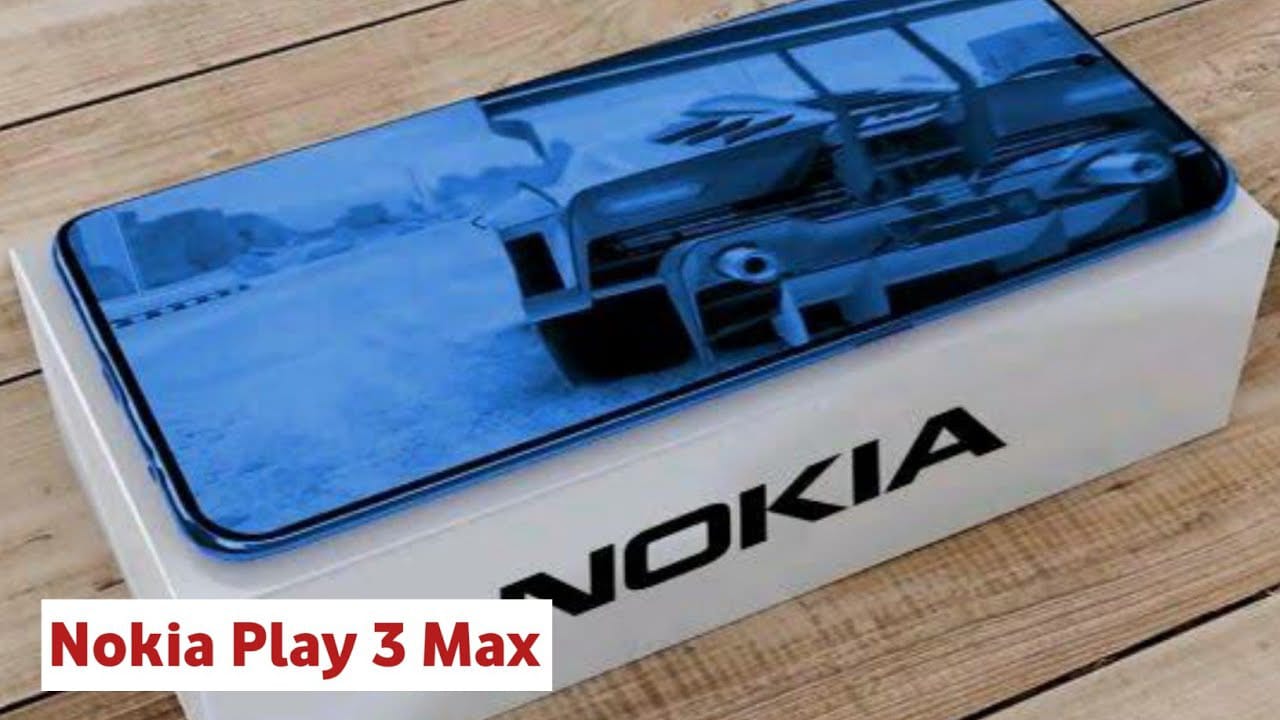 You are currently viewing Nokia Play 3 Max 2023 Price, Release Date, Full Specifications