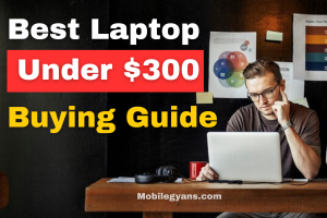 Read more about the article List of Best Laptop Under $300