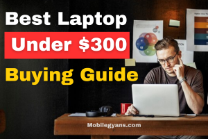 List of Best Laptop Under $300-mobilegyans