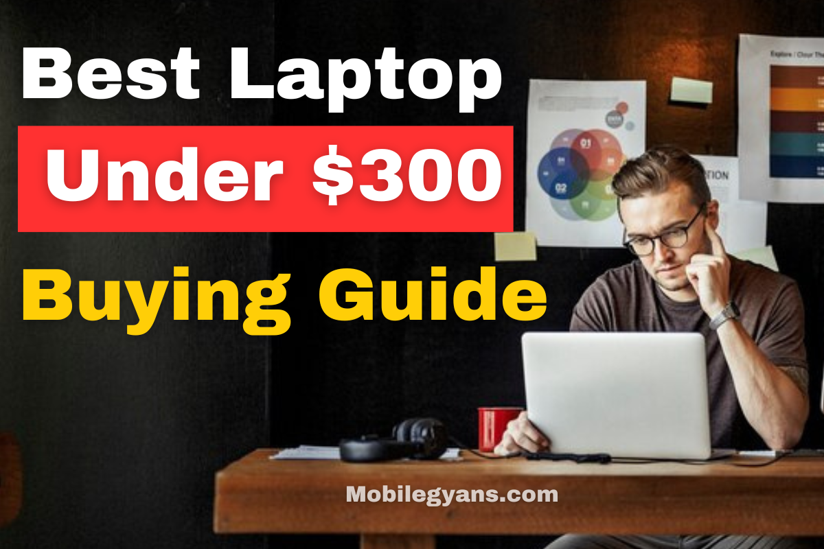You are currently viewing List of Best Laptop Under $300